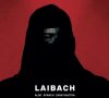 Laibach – präsentieren Vorgeschmack auf das kommende Album!