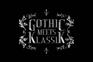 Gothic Meets Klassik 2019