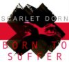 Scarlet Dorn: Neue Videosingle “Born To Suffer” veröffentlicht